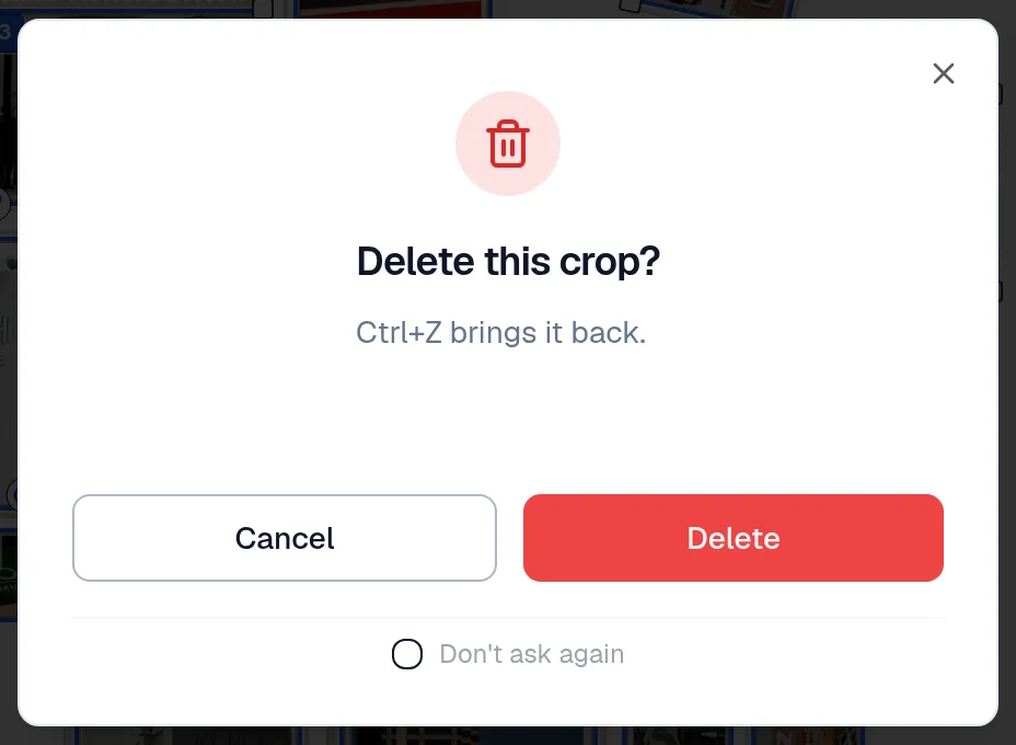 The delete confirmation: Delete this crop?, a line saying Ctrl+Z brings it back, Cancel and Delete buttons, and a Don't ask again checkbox